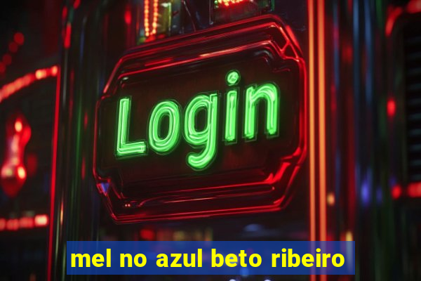 mel no azul beto ribeiro